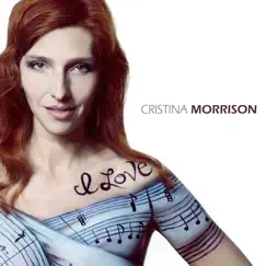 I Love by Cristina Morrison album reviews, ratings, credits