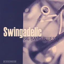 Big Band Blues by Swingadelic album reviews, ratings, credits