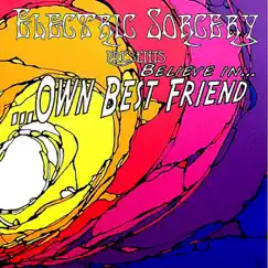 Believe in Own Best Friend by Electric Sorcery album reviews, ratings, credits