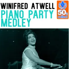 Piano Party Medley (Remastered) - Single by Winifred Atwell album reviews, ratings, credits