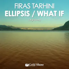 Ellipsis / What If - Single by Firas Tarhini album reviews, ratings, credits