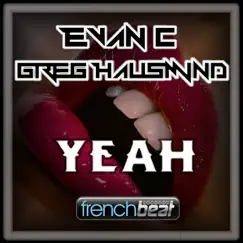 Yeah (Extended Mix) - Single by Evan C & Greg Hausmind album reviews, ratings, credits