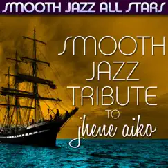 Smooth Jazz Tribute to Jhene Aiko by Smooth Jazz All Stars album reviews, ratings, credits