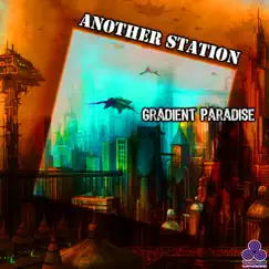 Gradient Paradise - Single by Another Station album reviews, ratings, credits