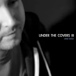 Under the Covers, Vol. 3 by Jake Coco album reviews, ratings, credits