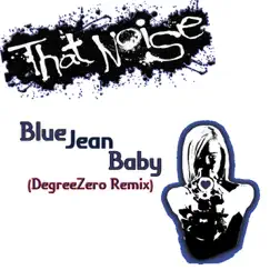 Blue Jean Baby (feat. Degreezero) [Degreezero Remix] Song Lyrics