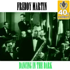 Dancing in the Dark (Remastered) - Single by Freddy Martin album reviews, ratings, credits
