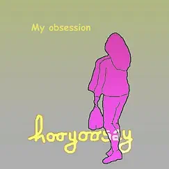 My Obsession - Single by Hooyoosay album reviews, ratings, credits