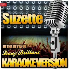 Suzette (In the Style of Dany Brillant) [Karaoke Version] - Single by Ameritz Top Tracks album reviews, ratings, credits