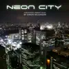 Neon City - Single album lyrics, reviews, download