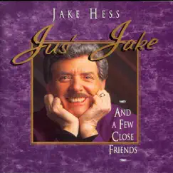 Jus' Jake and a Few Close Friends by Jake Hess album reviews, ratings, credits
