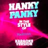 Hanky Panky (In the Style of Madonna) [Karaoke Version] song lyrics