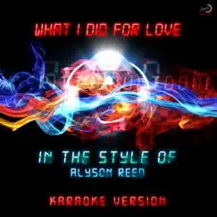 What I Did for Love (In the Style of Alyson Reed) [Karaoke Version] - Single by Ameritz Countdown Karaoke album reviews, ratings, credits