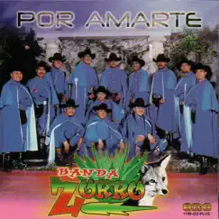 Por Amarte by Banda Zorro album reviews, ratings, credits