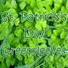 St. Patrick's Day Greensleeves - Single album lyrics, reviews, download