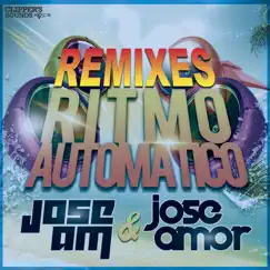 Ritmo Automático (The Remixes) - EP by Jose Am & Jose Amor album reviews, ratings, credits