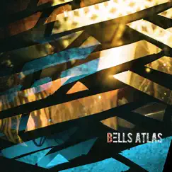 Bells Atlas by Bells Atlas album reviews, ratings, credits