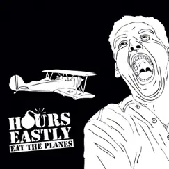 Eat the Planes - EP by Hours Eastly album reviews, ratings, credits