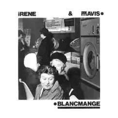 Irene & Mavis - EP by Blancmange album reviews, ratings, credits