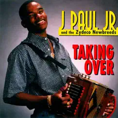 Taking Over by J. Paul Jr. & Zydeco Newbreeds album reviews, ratings, credits
