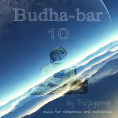 Budha - Bar 10, Music For Relaxation and Meditation by Fujiyama album reviews, ratings, credits