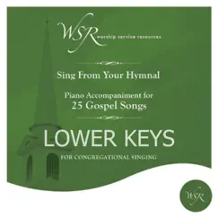 25 Gospel Songs (Lower Keys) [Piano Accompaniment] by Worship Service Resources album reviews, ratings, credits
