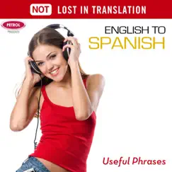 English to Spanish - Useful Phrases by Not Lost In Translation album reviews, ratings, credits