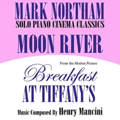 Moon River- Solo Piano Cinema Classics- From the Motion Picture 