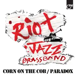 Corn On the Cob / Paradox - Single by Riot Jazz Brass Band album reviews, ratings, credits