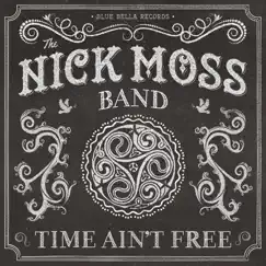 Time Ain't Free by Nick Moss Band album reviews, ratings, credits