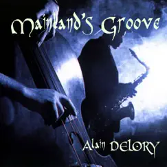 Mainland's Groove - Single by Alain Delory album reviews, ratings, credits