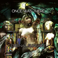 Eternal Sunshine by Once Was There album reviews, ratings, credits
