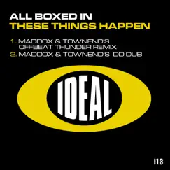 These Things Happen (Maddox & Townend's DD Dub) Song Lyrics