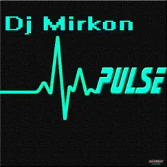 Pulse - Single by DJ Mirkon album reviews, ratings, credits