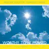 Worthy to be Praised album lyrics, reviews, download