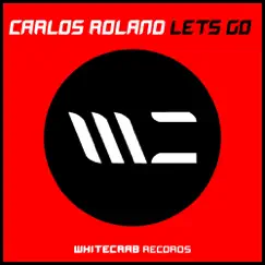 Lets Go - Single by Carlos Roland album reviews, ratings, credits