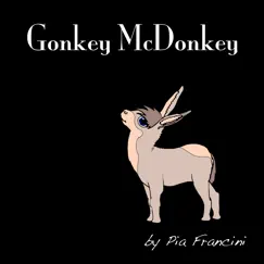 Gonkey McDonkey - Single by Pia Francini album reviews, ratings, credits