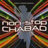 Nonstop Chabad album lyrics, reviews, download