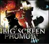 Big Screen Promos album lyrics, reviews, download