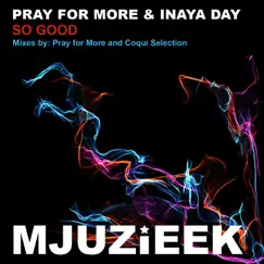 So Good (Pray for More's in Love With Mjuzieek Remix) Song Lyrics