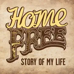 Story of My Life - Single by Home Free album reviews, ratings, credits