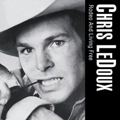 Rodeo and Living Free by Chris LeDoux album reviews, ratings, credits