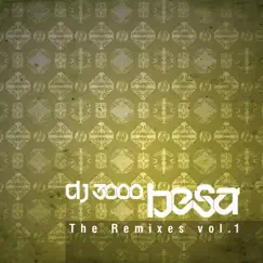 Besa (The Remixes, Vol. 1) - EP by DJ 3000 album reviews, ratings, credits