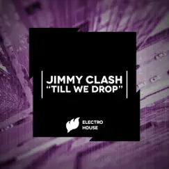 Till We Drop - Single by Jimmy Clash album reviews, ratings, credits