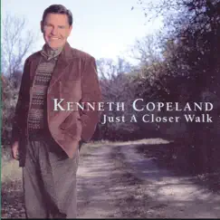 Just a Closer Walk by Kenneth Copeland album reviews, ratings, credits
