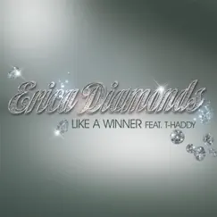 Like a Winner (feat. T Haddy) - Single by Erica Diamonds album reviews, ratings, credits