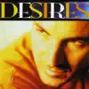 Desires album lyrics, reviews, download