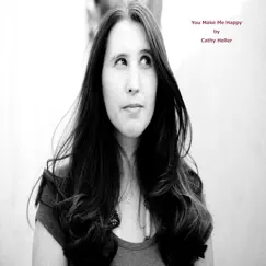 You Make Me Happy - Single by Cathy Heller album reviews, ratings, credits