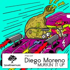 Murkin It Up - Single by Diego Moreno album reviews, ratings, credits