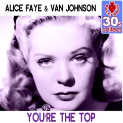 You're the Top (Remastered) - Single by Alice Faye & Van Johnson album reviews, ratings, credits